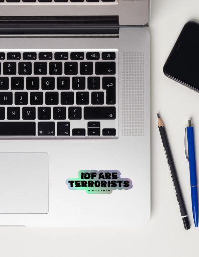 IDF Are Terrorists Since 1948 Holographic Stickers