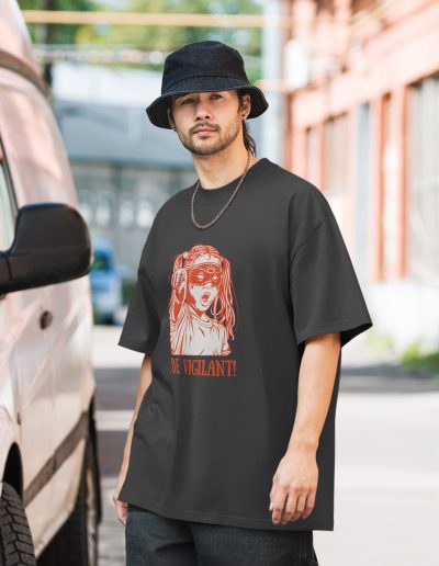 BE VIGILANT! Oversized T-shirt
