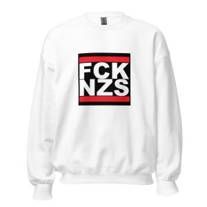 FCK NZS Fuck Nazis Unisex Sweatshirt