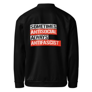 Sometimes Antisocial Always Antifascist Unisex Bomber Jacket