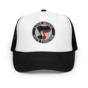 Love Music Hate Fascism Foam Trucker Hat