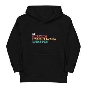 THE ENEMY SAILS ON A YACHT, NOT A BOAT Kids Organic Hoodie