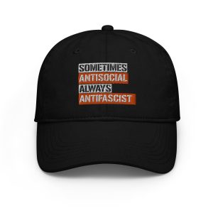 Sometimes Antisocial Always Antifascist Champion Dad Hat