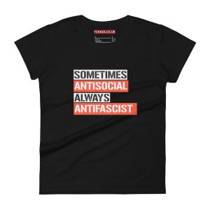 Sometimes Antisocial Always Antifascist Women's T-shirt