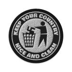 Keep Your Country Nice and Clean Embroidered Patch