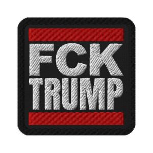 FCK TRUMP Embroidered Patch