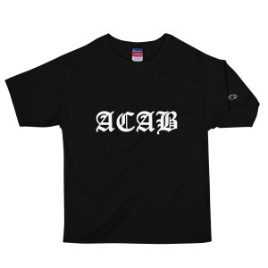 ACAB Men's Champion T-Shirt