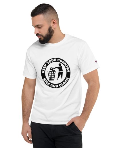 Keep Your Country Nice and Clean Men's Champion T-Shirt