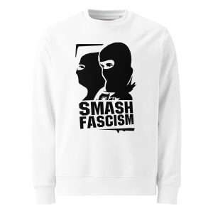 Smash Fascism Unisex Organic Sweatshirt