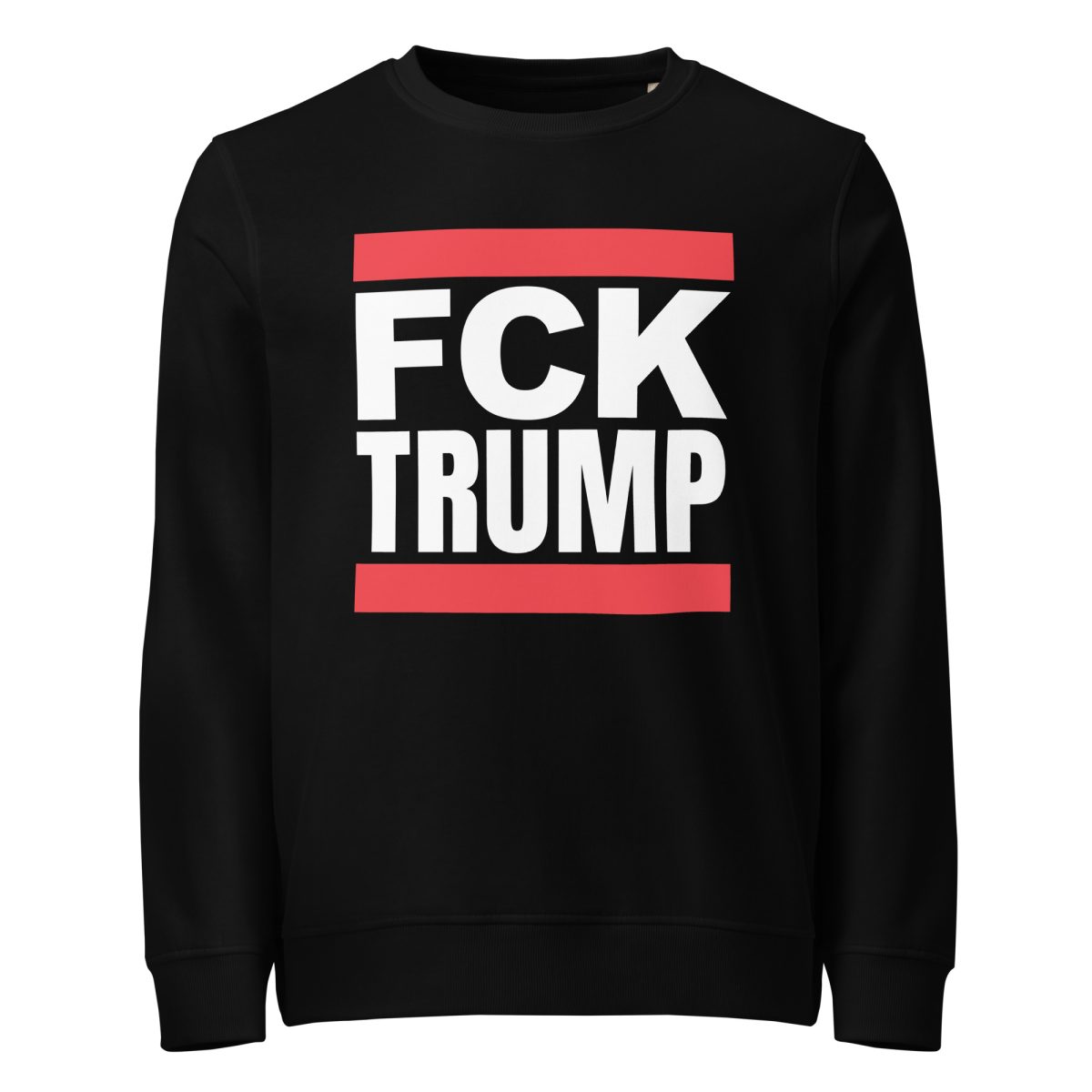 FCK TRUMP Unisex Organic Sweatshirt