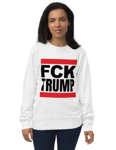FCK TRUMP Unisex Organic Sweatshirt