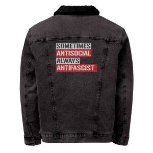 Sometimes Antisocial Always Antifascist Denim Sherpa Jacket