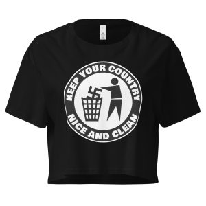 Keep Your Country Nice and Clean Women’s Crop Top