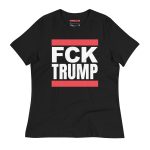 FCK TRUMP Women's Relaxed T-Shirt