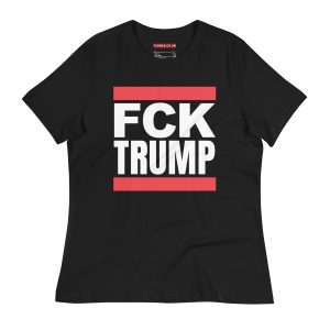 FCK TRUMP Women's Relaxed T-Shirt