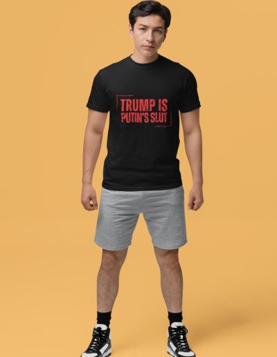 Trump is Putin’s Slut Unisex Organic Cotton T-shirt