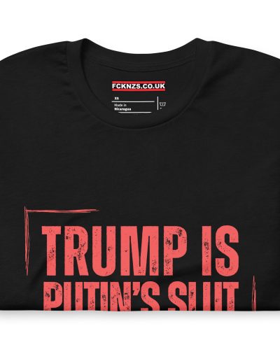 Trump is Putin's Sl*t Unisex T-shirt