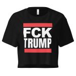 FCK TRUMP Women’s Crop Top
