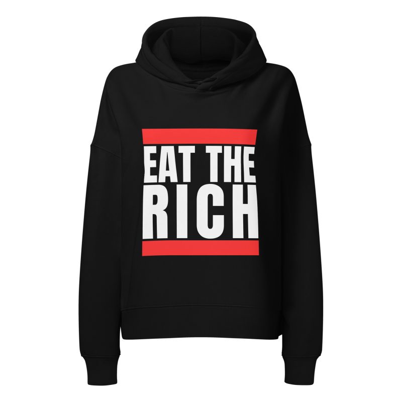 Eat the Rich Women’s Organic Hoodie