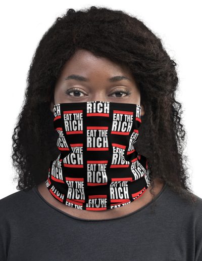 Eat the Rich Neck Gaiter Face Cover