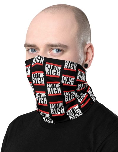 Eat the Rich Neck Gaiter Face Cover