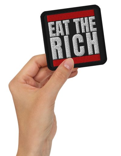 Eat the Rich Embroidered Patch