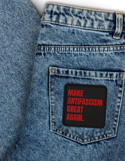 Make Antifascism Great Again Embroidered Patch