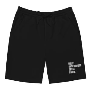 Make Antifascism Great Again Men’s Fleece Shorts