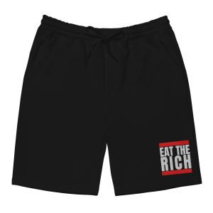 Eat the Rich Men’s Fleece Shorts