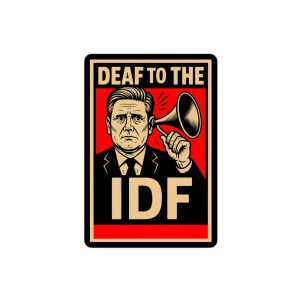 Keir Starmer Deaf To The IDF Kiss-Cut Stickers