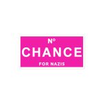 No Chance for Nazis Kiss-Cut Stickers