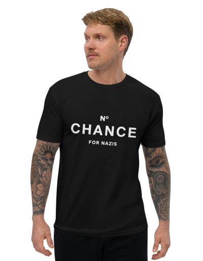 No Chance for Nazis Men’s Fitted T-Shirt