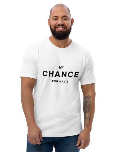 No Chance for Nazis Men’s Fitted T-Shirt