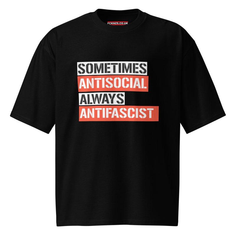 Sometimes Antisocial Always Antifascist Oversized T-shirt