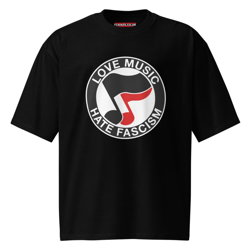 Love Music Hate Fascism Oversized T-shirt