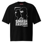 Smash Fascism Oversized T-shirt