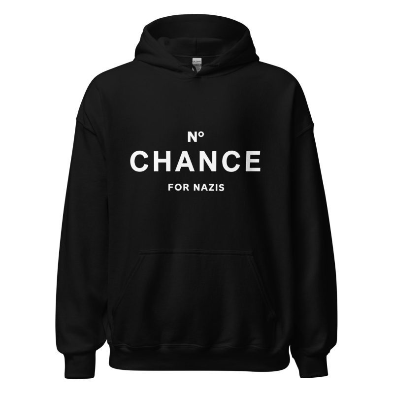 No Chance for Nazis Unisex Hoodie