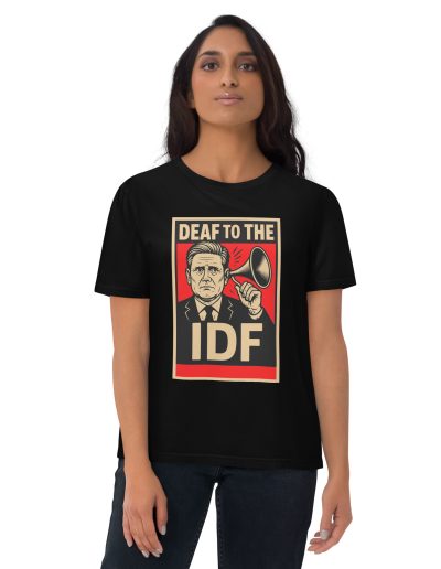 Keir Starmer Deaf To The IDF Unisex Organic T-shirt