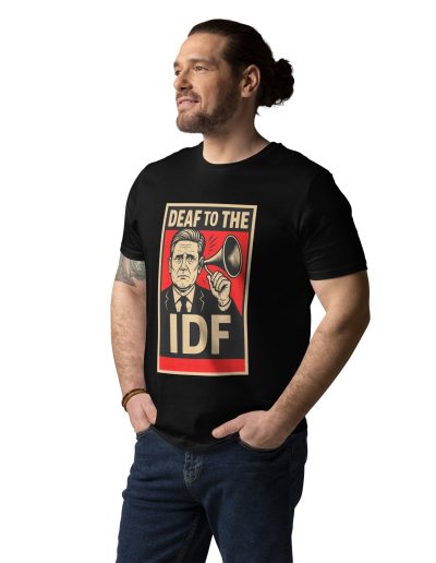 Keir Starmer Deaf To The IDF Unisex Organic T-shirt