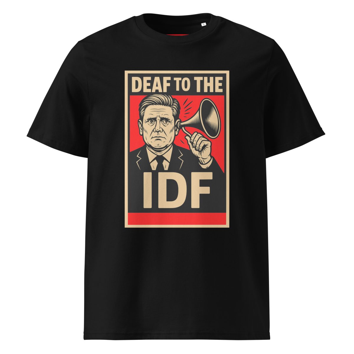 Keir Starmer Deaf To The IDF Unisex Organic T-shirt