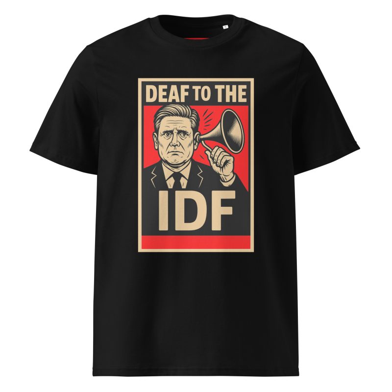 Keir Starmer Deaf To The IDF Unisex Organic T-shirt