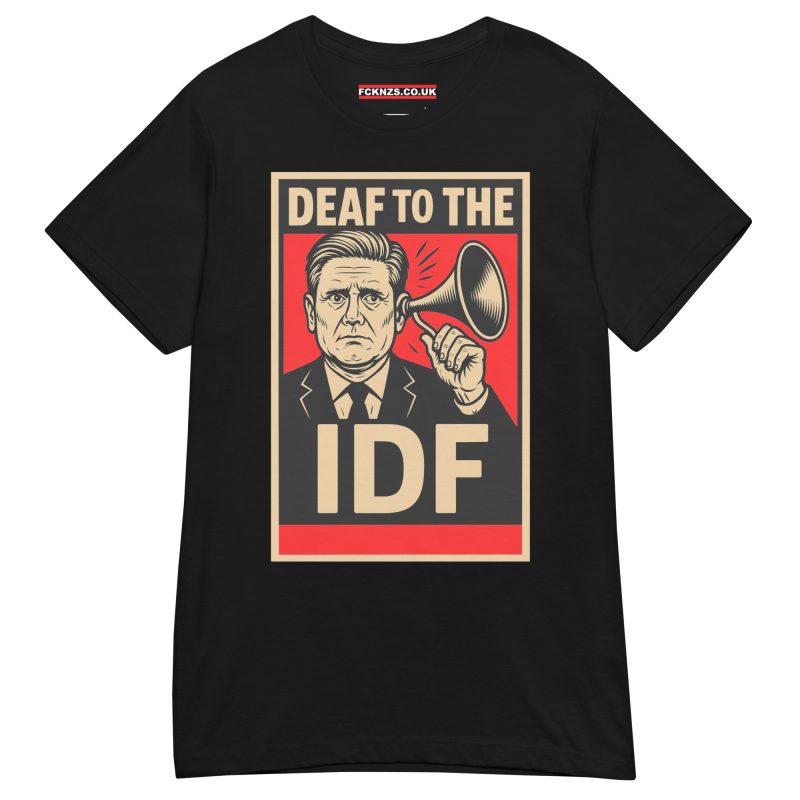 Keir Starmer Deaf To The IDF Women’s T-shirt