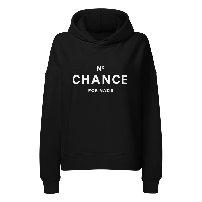 No Chance for Nazis Women’s Organic Hoodie