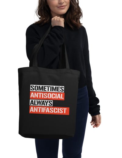 Sometimes Antisocial Always Antifascist Organic Tote Bag
