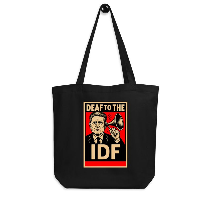 Keir Starmer Deaf To The IDF Organic Tote Bag