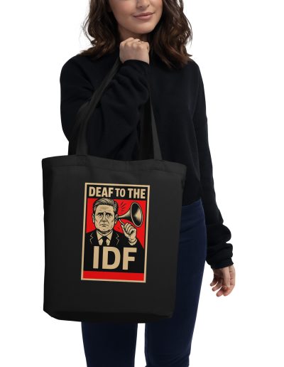 Keir Starmer Deaf To The IDF Organic Tote Bag