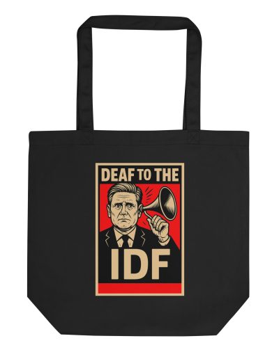 Keir Starmer Deaf To The IDF Organic Tote Bag