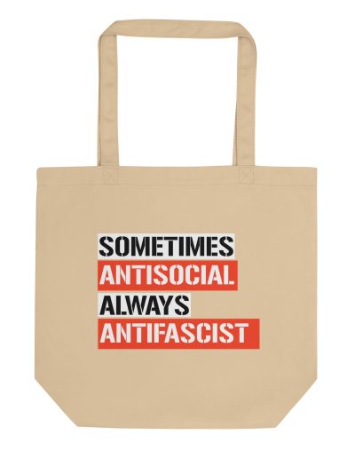 Sometimes Antisocial Always Antifascist Organic Tote Bag